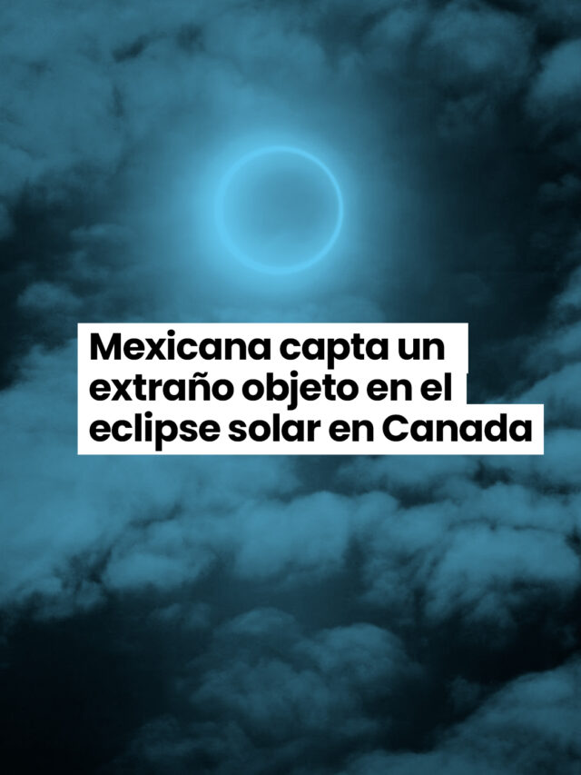 Mexicana capta un extraño objeto en el eclipse solar en Canada