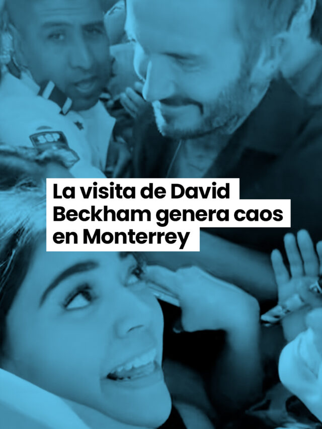 La visita de David Beckham genera caos en Monterrey