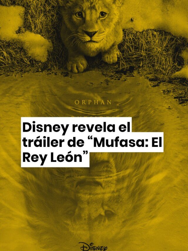 Disney revela el tráiler de “Mufasa: El Rey León”