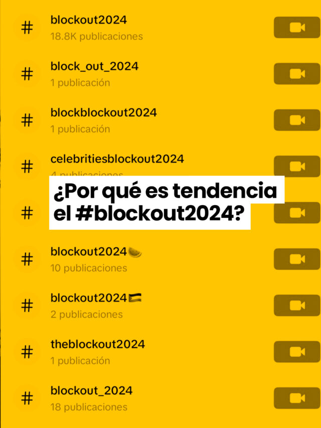 ¿Por qué es tendencia  el #blockout2024?