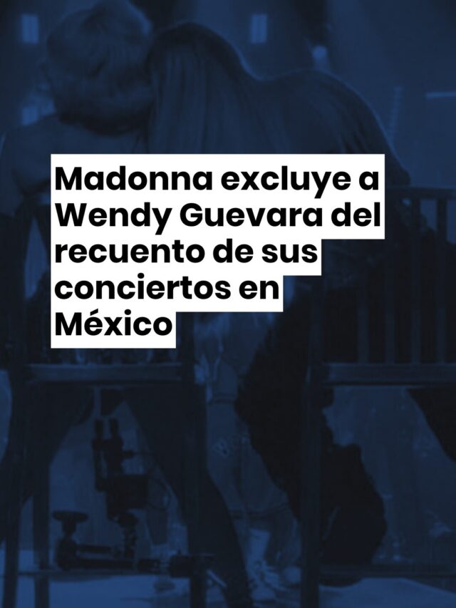 Madonna excluye a Wendy Guevara del recuento de sus conciertos en México